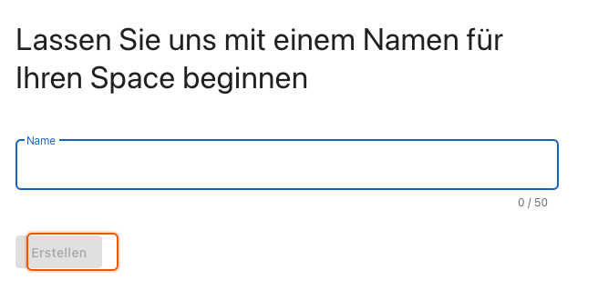 Der Dialog zum Anlegen eines Space, die Schaltfläche Erstellen ist hervorgehoben